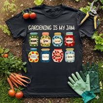 Gardening Is My Jam T-Shirt