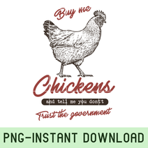 Buy Me Chickens PNG | Funny Western Farm Quote Digital Download