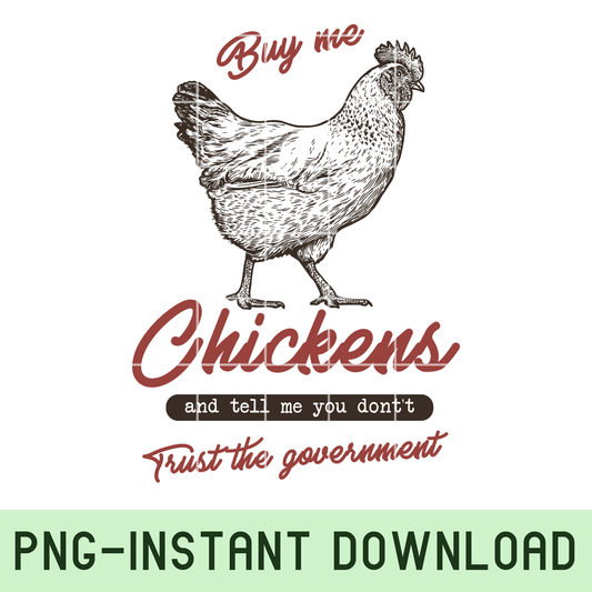 Buy Me Chickens PNG | Funny Western Farm Quote Digital Download