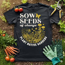 Sow Seeds of Change T-Shirt